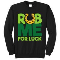 Rub Me For Luck St Patrick's Day Funny Adult Humor Sweatshirt