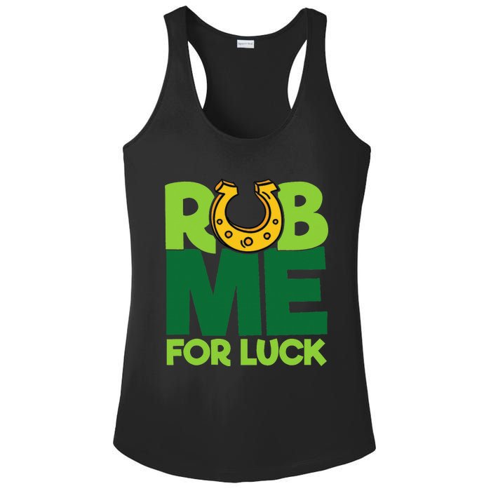 Rub Me For Luck St Patrick's Day Funny Adult Humor Ladies PosiCharge Competitor Racerback Tank