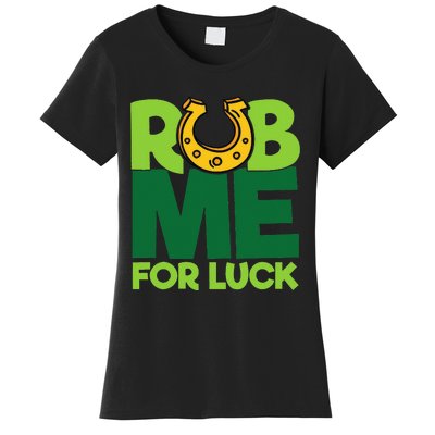 Rub Me For Luck St Patrick's Day Funny Adult Humor Women's T-Shirt