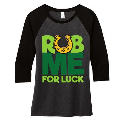 Rub Me For Luck St Patrick's Day Funny Adult Humor Women's Tri-Blend 3/4-Sleeve Raglan Shirt