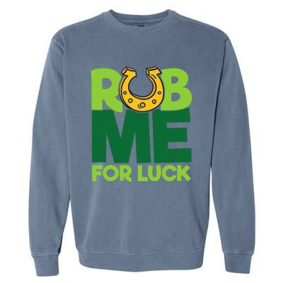 Rub Me For Luck St Patrick's Day Funny Adult Humor Garment-Dyed Sweatshirt