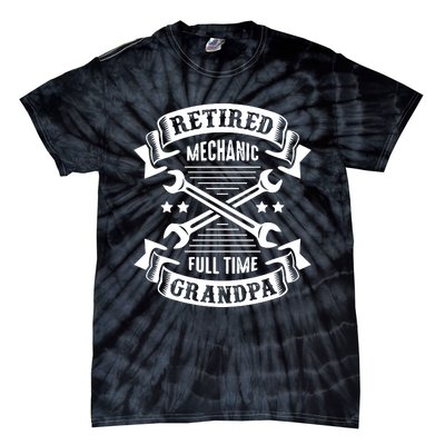 Retired Mechanic Full Time Grandpa Tie-Dye T-Shirt