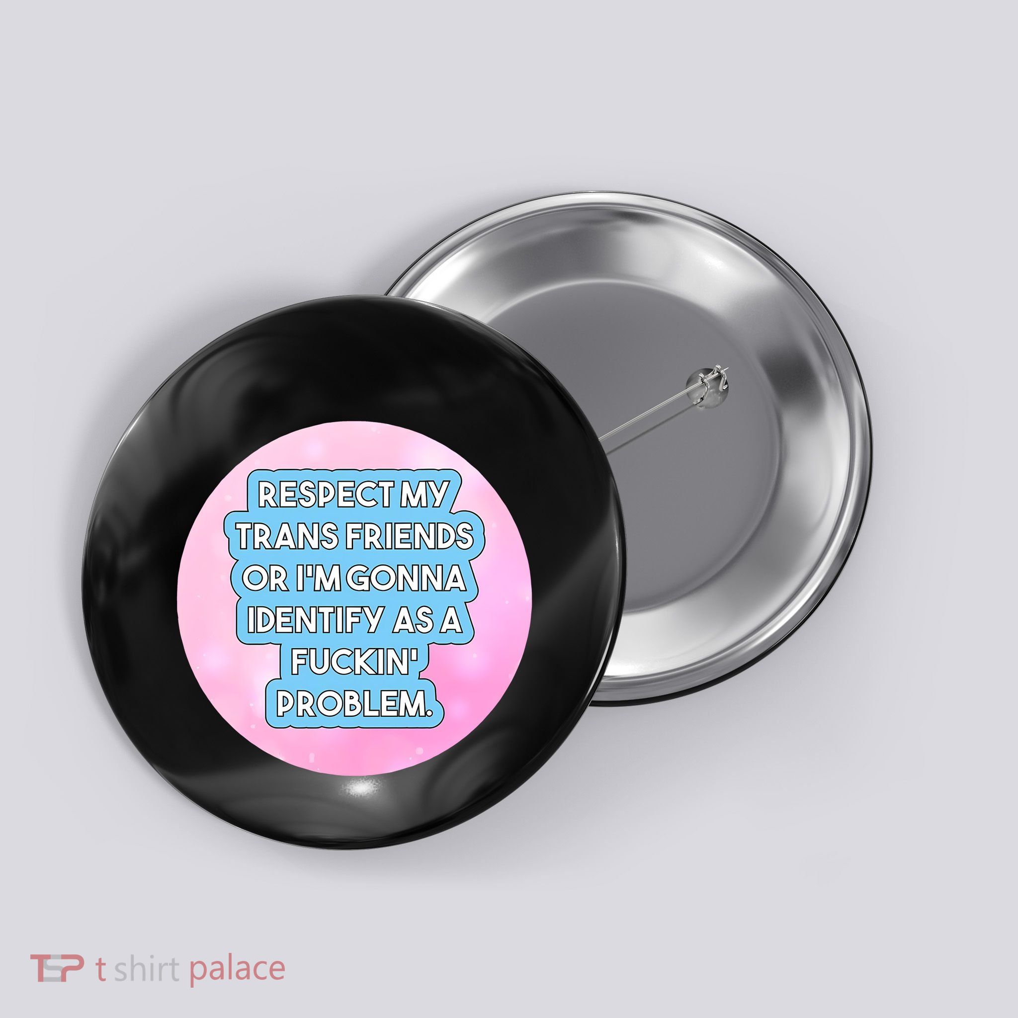 Respect My Friends Or I’M Gonna Identify As A Fuckin’ Problem Button