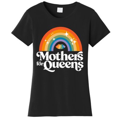 Rainbow Mothers For Queens Support Drag Is Not A Crime Women's T-Shirt