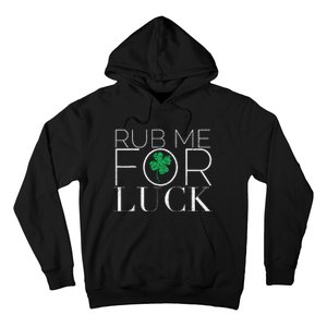 Rub Me For Luck Saint Patrick's Day Parade Hoodie