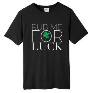 Rub Me For Luck Saint Patrick's Day Parade Tall Fusion ChromaSoft Performance T-Shirt