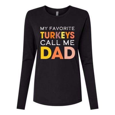 Retro My Favorite Turkeys Call Me Dad Thanksgiving Father Womens Cotton Relaxed Long Sleeve T-Shirt