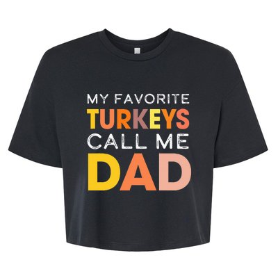 Retro My Favorite Turkeys Call Me Dad Thanksgiving Father Bella+Canvas Jersey Crop Tee