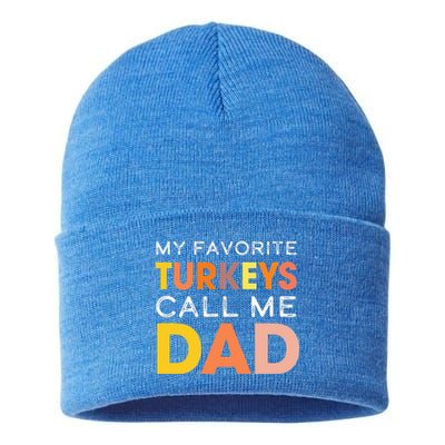 Retro My Favorite Turkeys Call Me Dad Thanksgiving Father Sustainable Knit Beanie