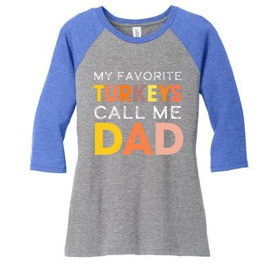 Retro My Favorite Turkeys Call Me Dad Thanksgiving Father Women's Tri-Blend 3/4-Sleeve Raglan Shirt