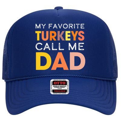 Retro My Favorite Turkeys Call Me Dad Thanksgiving Father High Crown Mesh Back Trucker Hat