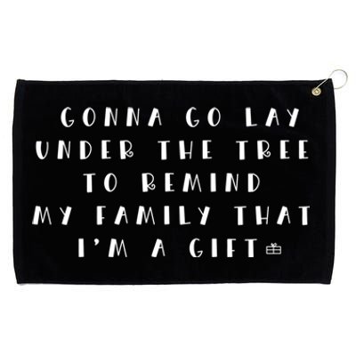 Remind My Family That IM A Gift Funny Christmas Meaningful Gift Grommeted Golf Towel