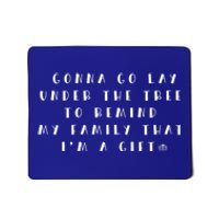 Remind My Family That IM A Gift Funny Christmas Meaningful Gift Mousepad