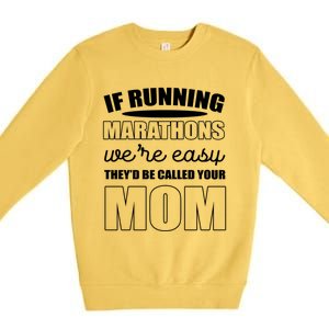 Running Marathons Funny Mom Gift Premium Crewneck Sweatshirt