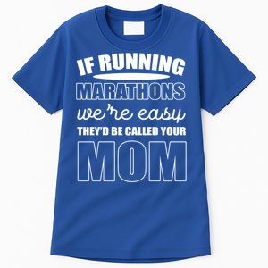 Running Marathons Funny Mom Gift Tall T-Shirt