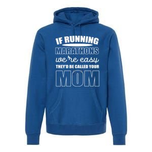 Running Marathons Funny Mom Gift Premium Hoodie