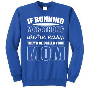 Running Marathons Funny Mom Gift Tall Sweatshirt