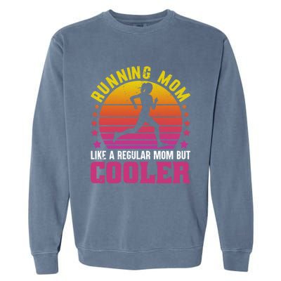 Running Mom Funny Marathon Runner Mother's Day Gift Great Gift Garment-Dyed Sweatshirt