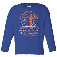 Running Mom Funny Marathon Saying For Track Runners Gift Toddler Long Sleeve Shirt