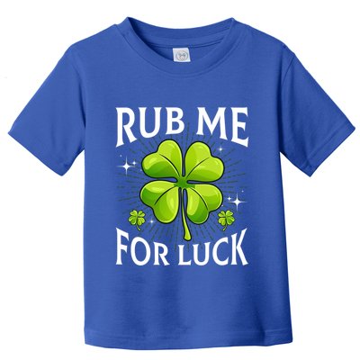 Rub Me For Luck Funny St PatrickS Day Party Irish Cute Gift Toddler T-Shirt