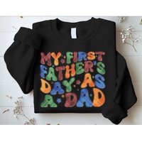 Retro My First Fathers Day As A Dad Sweatshirt
