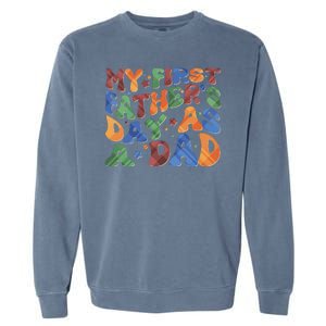 Retro My First Fathers Day As A Dad Garment-Dyed Sweatshirt