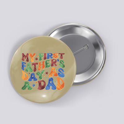 Retro My First Fathers Day As A Dad Button