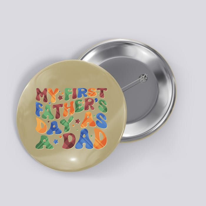 Retro My First Fathers Day As A Dad Button