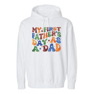 Retro My First Fathers Day As A Dad Garment-Dyed Fleece Hoodie