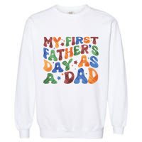 Retro My First Fathers Day As A Dad Garment-Dyed Sweatshirt