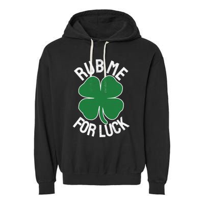 Rub Me For Luck St Patrick's Day Funny Adult Humor Garment-Dyed Fleece Hoodie