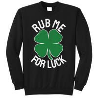 Rub Me For Luck St Patrick's Day Funny Adult Humor Sweatshirt