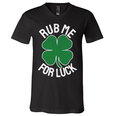 Rub Me For Luck St Patrick's Day Funny Adult Humor V-Neck T-Shirt