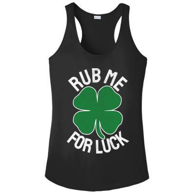 Rub Me For Luck St Patrick's Day Funny Adult Humor Ladies PosiCharge Competitor Racerback Tank