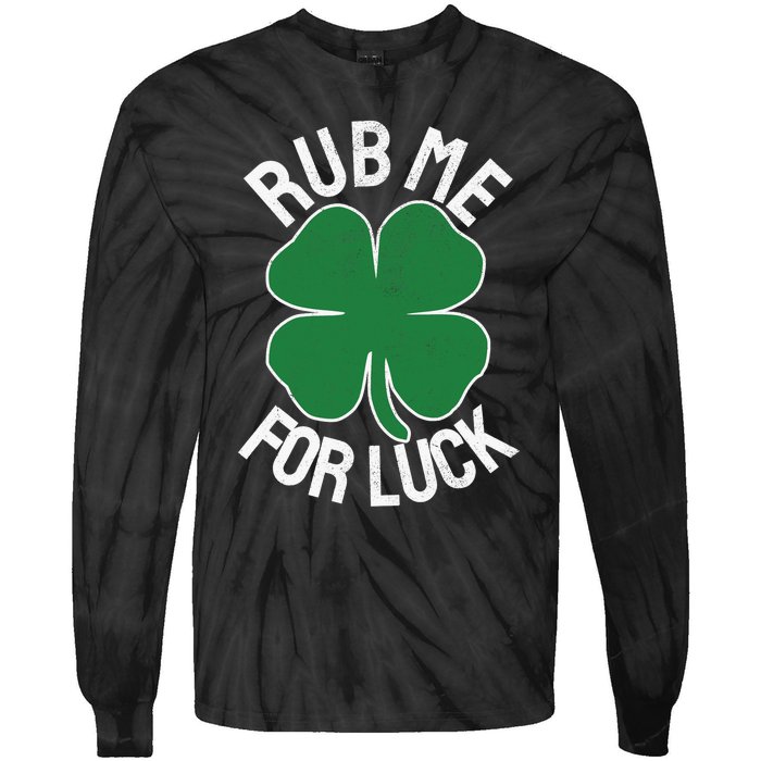 Rub Me For Luck St Patrick's Day Funny Adult Humor Tie-Dye Long Sleeve Shirt