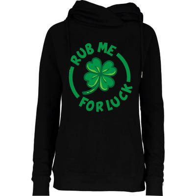 Rub Me For Luck Clover Lucky Symbol Gift Womens Funnel Neck Pullover Hood
