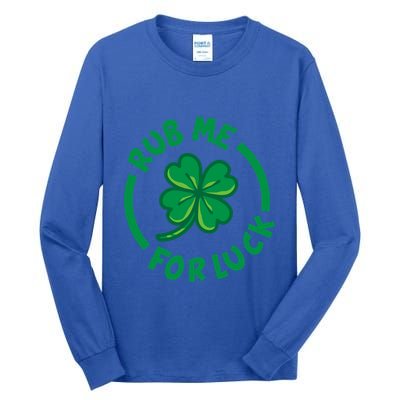 Rub Me For Luck Clover Lucky Symbol Gift Tall Long Sleeve T-Shirt