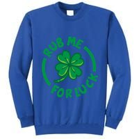 Rub Me For Luck Clover Lucky Symbol Gift Tall Sweatshirt