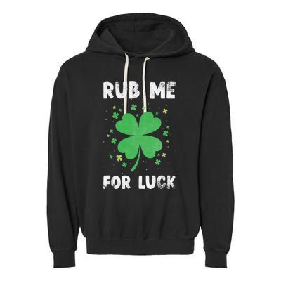 Rub Me For Luck St Patrick's Day Funny Adult Humor Garment-Dyed Fleece Hoodie