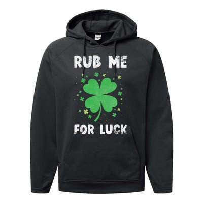 Rub Me For Luck St Patrick's Day Funny Adult Humor Performance Fleece Hoodie