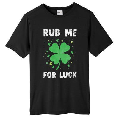 Rub Me For Luck St Patrick's Day Funny Adult Humor Tall Fusion ChromaSoft Performance T-Shirt