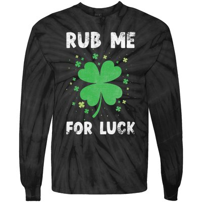 Rub Me For Luck St Patrick's Day Funny Adult Humor Tie-Dye Long Sleeve Shirt