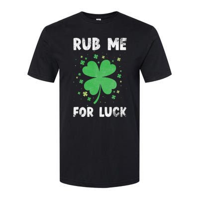 Rub Me For Luck St Patrick's Day Funny Adult Humor Softstyle CVC T-Shirt