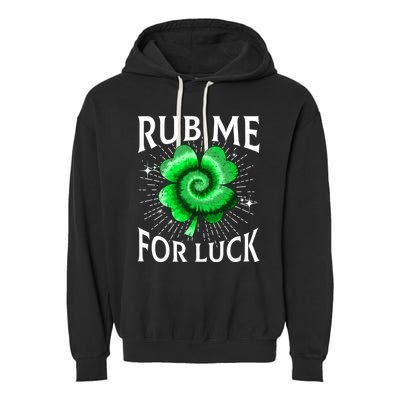 Rub Me For Luck St Patricks Day Lucky Irish Shamrock Tie Dye Garment-Dyed Fleece Hoodie