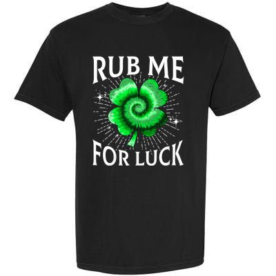 Rub Me For Luck St Patricks Day Lucky Irish Shamrock Tie Dye Garment-Dyed Heavyweight T-Shirt