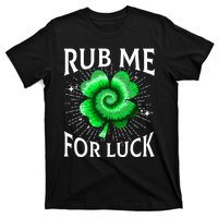 Rub Me For Luck St Patricks Day Lucky Irish Shamrock Tie Dye T-Shirt