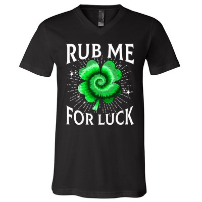 Rub Me For Luck St Patricks Day Lucky Irish Shamrock Tie Dye V-Neck T-Shirt