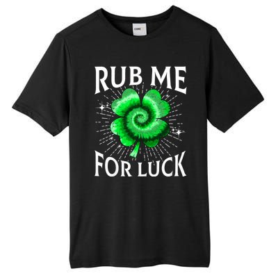 Rub Me For Luck St Patricks Day Lucky Irish Shamrock Tie Dye Tall Fusion ChromaSoft Performance T-Shirt