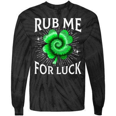 Rub Me For Luck St Patricks Day Lucky Irish Shamrock Tie Dye Tie-Dye Long Sleeve Shirt