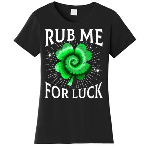 Rub Me For Luck St Patricks Day Lucky Irish Shamrock Tie Dye Women's T-Shirt